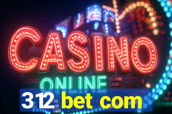 312 bet com